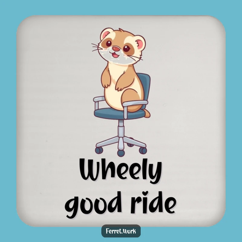 Funny Ferret Coaster: Office Chair Navigator