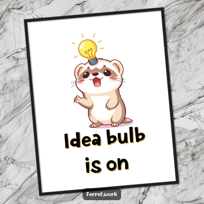Funny poster print of an excited ferret with a glowing lightbulb above its head, representing a moment of innovation.