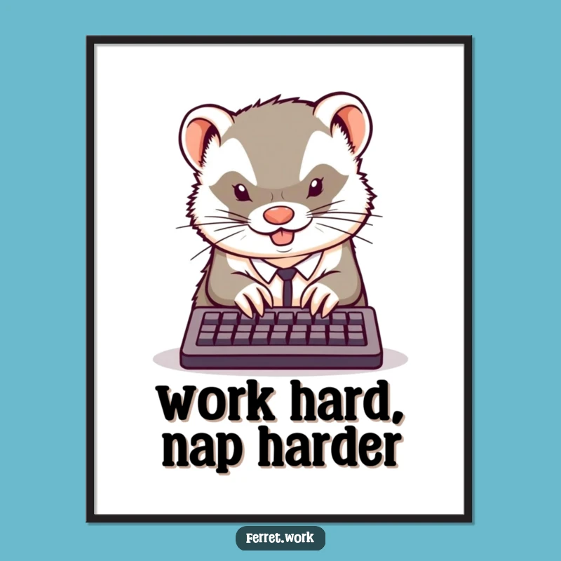 Funny Office Ferret Poster: Motivational Wall Art for Your Workspace