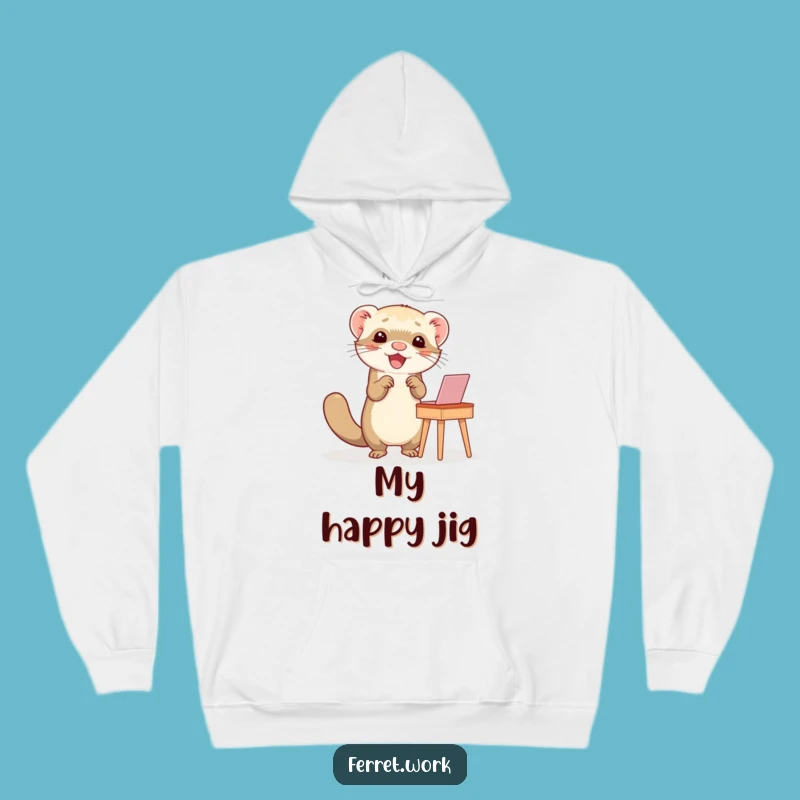 Funny Ferret Happy Dance Desk Hoodie: Cozy and Hilarious Sweatshirt for Enthusiasts