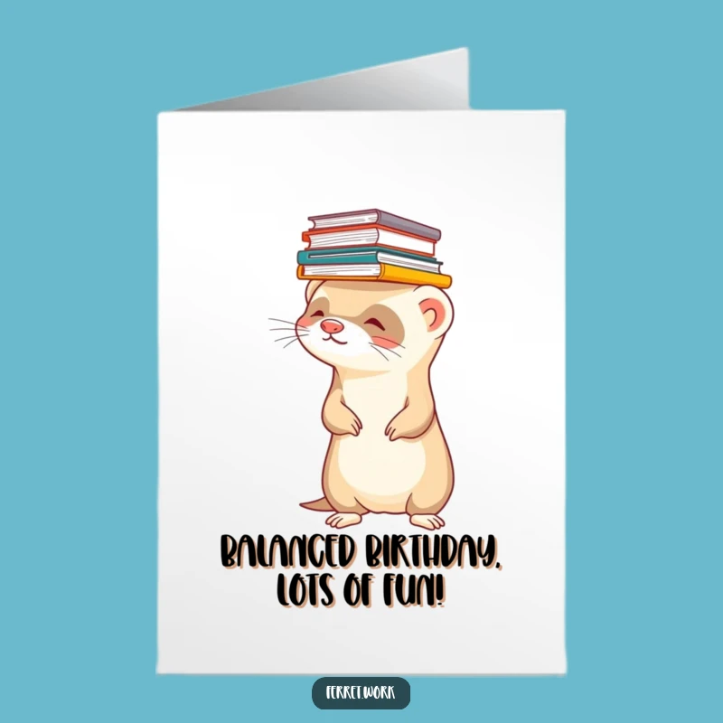 Free Printable Birthday Card: Balancing Ferret, Funny Office Humor Downloadable Gift