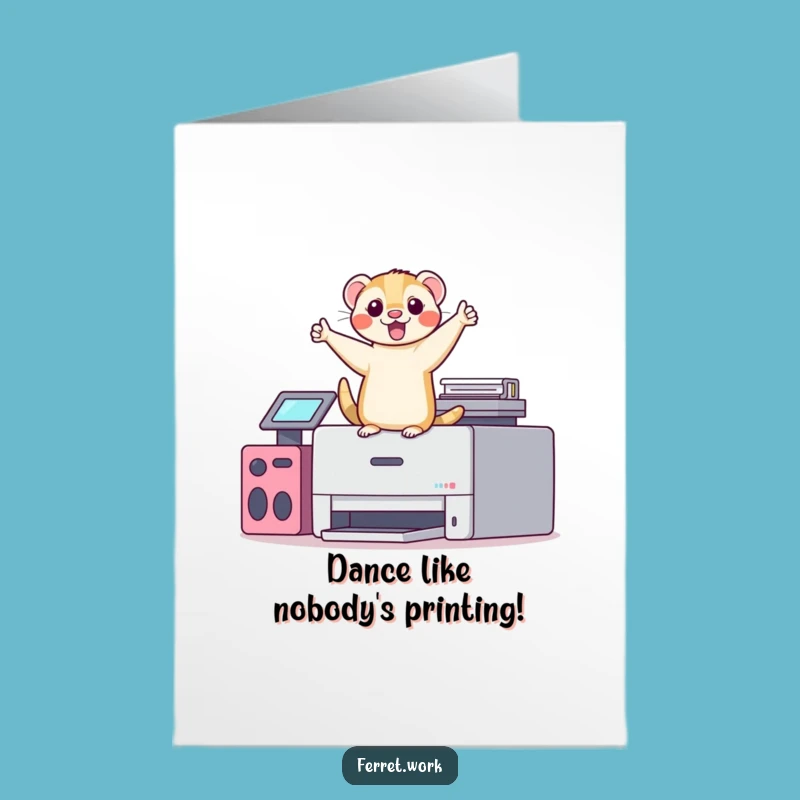 Free Printable Birthday Card: Kawaii Ferret Printer Dance - Funny Downloadable Gift