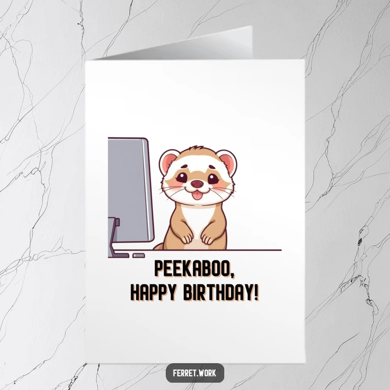 Funny Free Printable Ferret Birthday Card: A mischievous ferret peeking over a computer monitor with a wide grin. A techy, downloadable greeting.