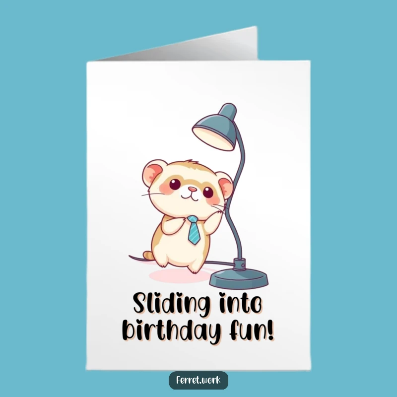Free Printable Funny Birthday Card: Ferret's Desk Lamp Slide!