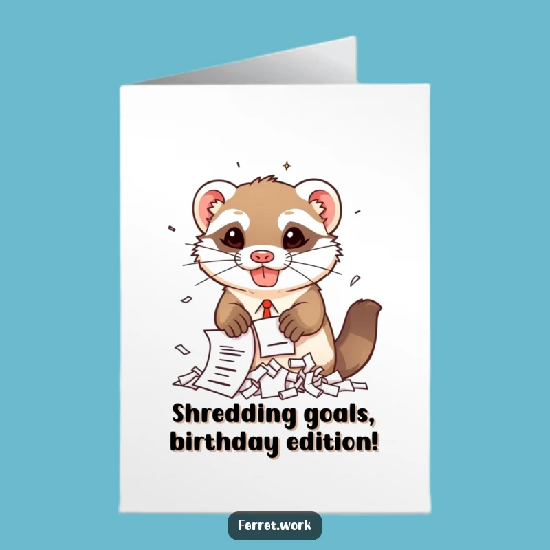Free Printable Funny Birthday Card: Kawaii Ferret Shredding Chaos!