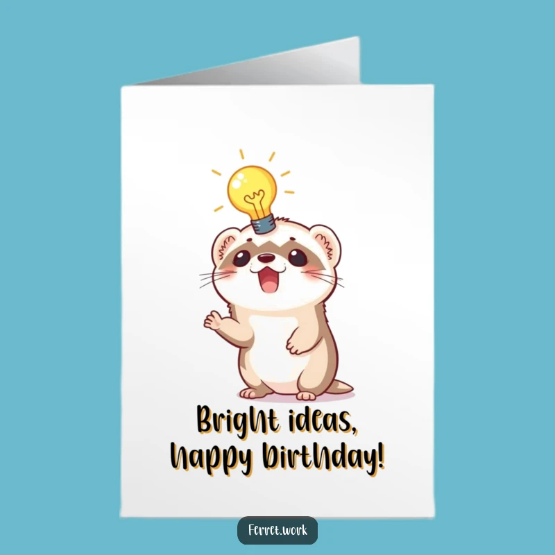 Free Printable Funny Ferret Birthday Card: Bright Idea Surprise