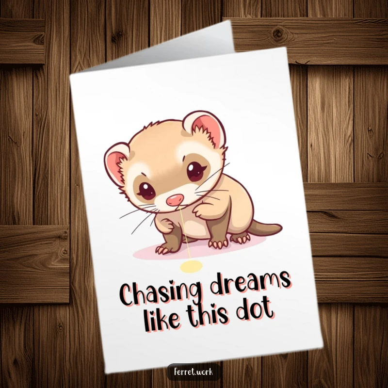Funny Free Printable Birthday Card: Ferret Intensely Chasing a Laser Pointer Dot, Full Concentration