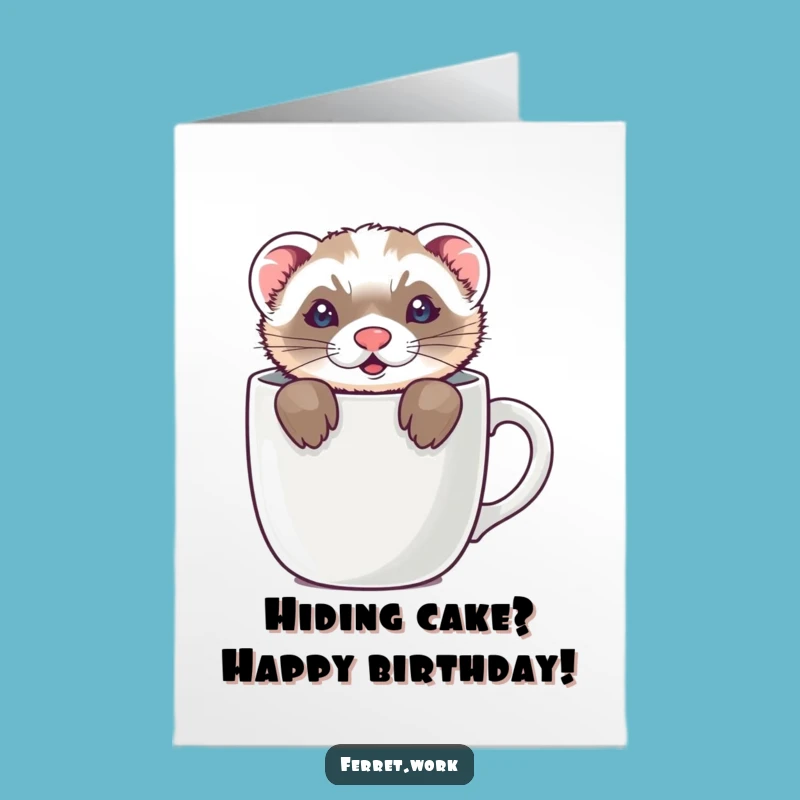 Free Printable Funny Birthday Card: Ferret Coffee Mug Surprise - Downloadable