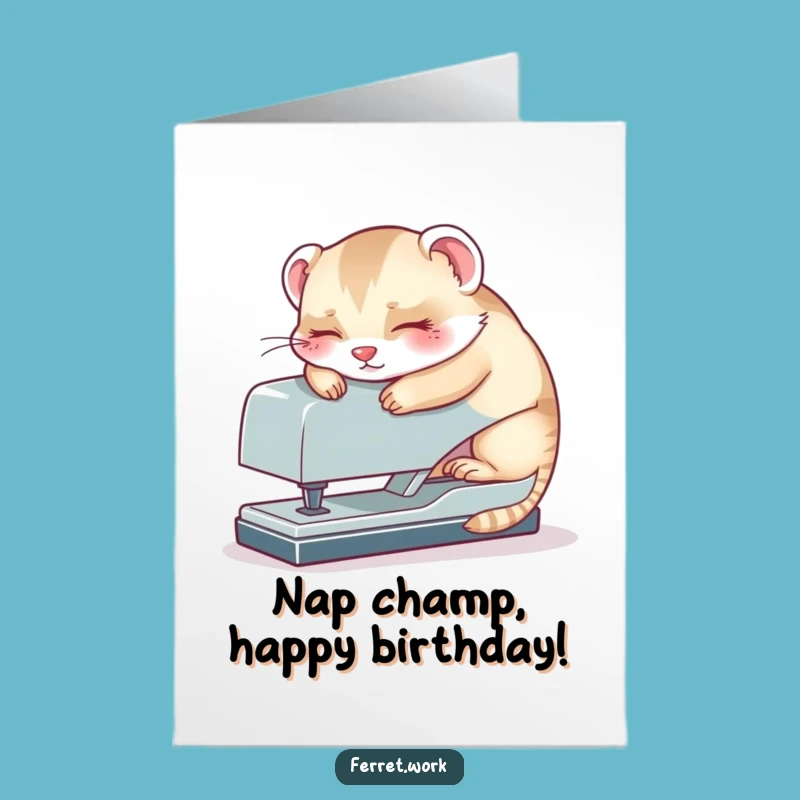 Free Printable Birthday Card: Sleepy Ferret Stapler Nap - Funny Downloadable Gift