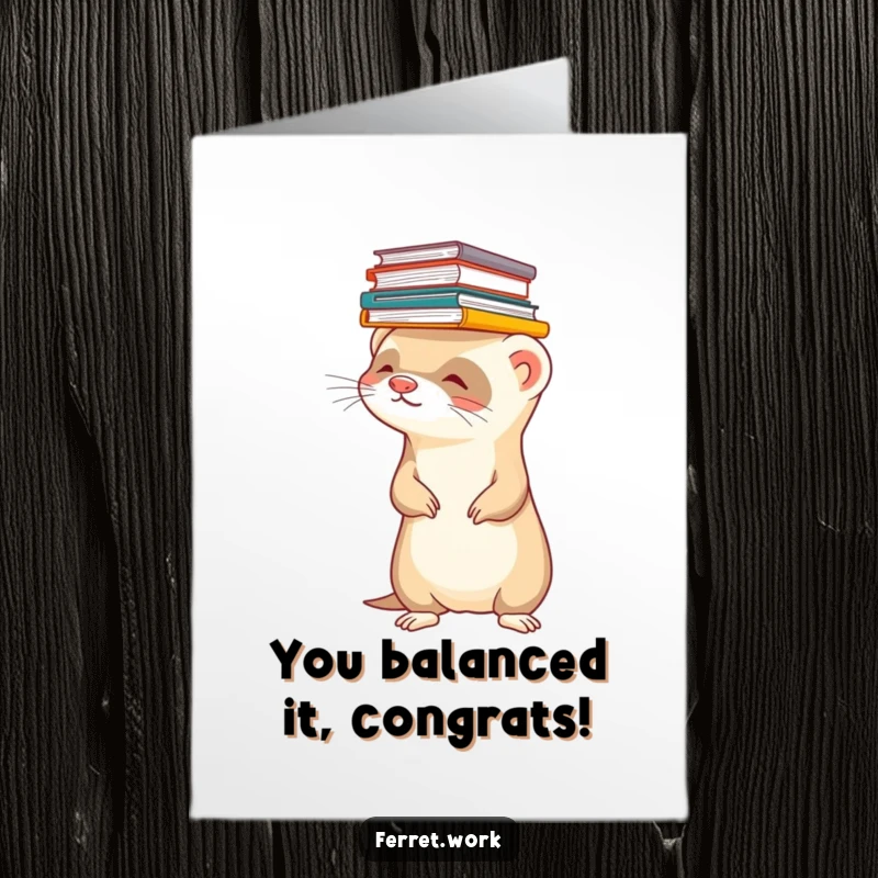 Funny Free Printable Congratulations Card featuring a ferret skillfully balancing a huge stack of documents on its head.