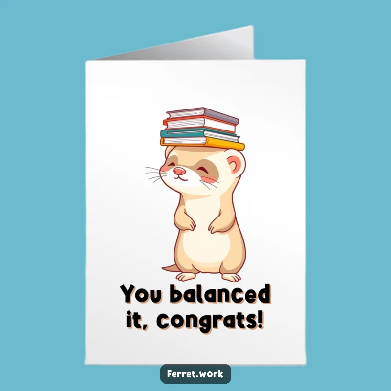Free Printable Congrats Card: Balancing Ferret, Funny Office Humor Downloadable Gift