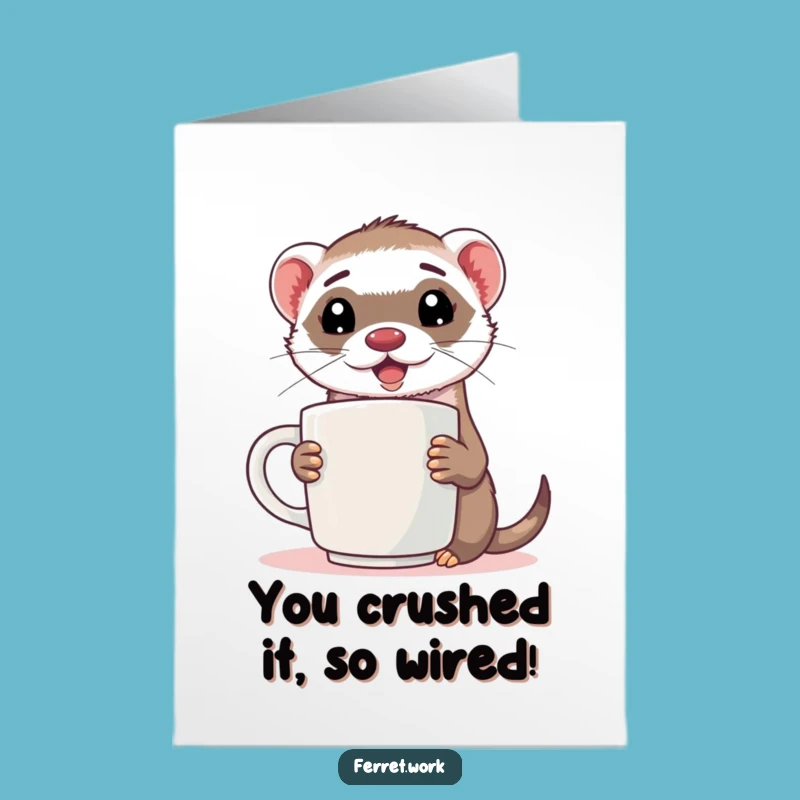 Free Printable Congrats Card: Caffeinated Ferret - Achievement Downloadable Gift