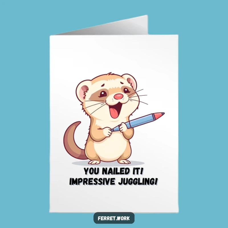 Free Printable Congratulations Card: Juggling Ferret Success Humor Downloadable Gift