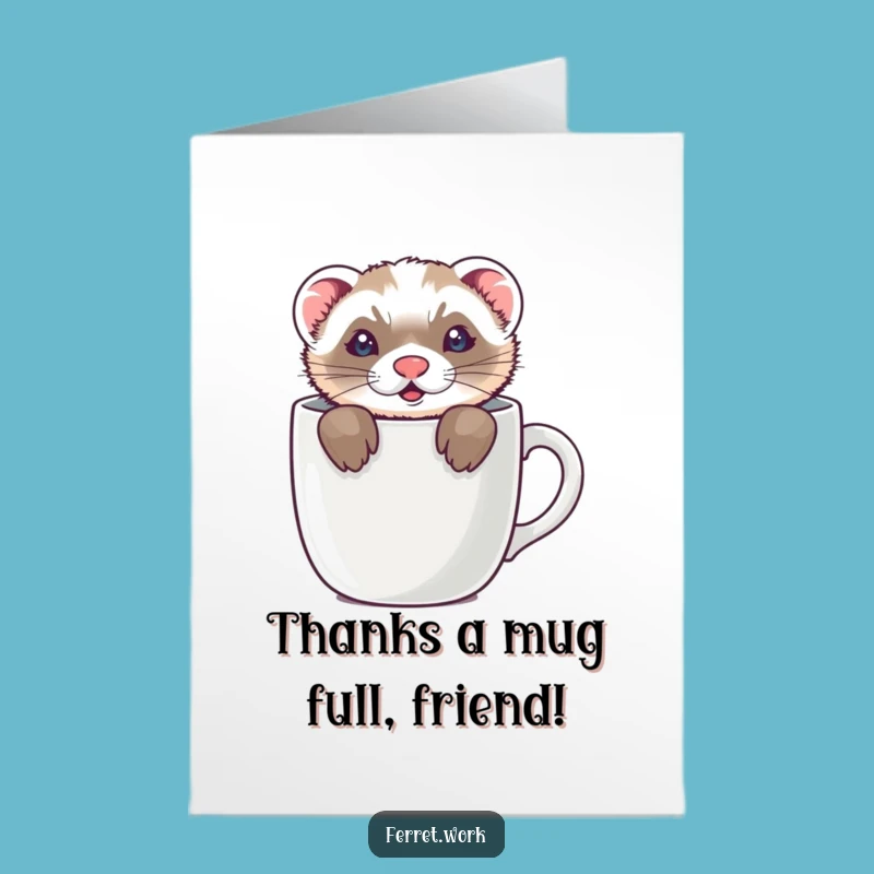 Free Printable Thank You Card: Ferret's Muggy Thanks - Downloadable Design