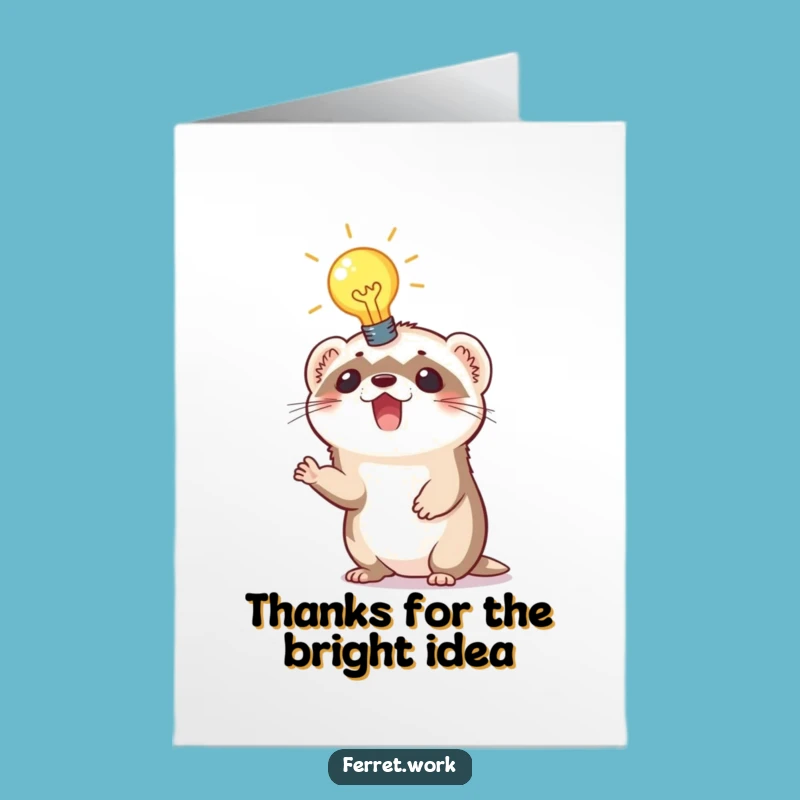 Free Printable Funny Ferret Lightbulb Thank You Card: Bright Gratitude